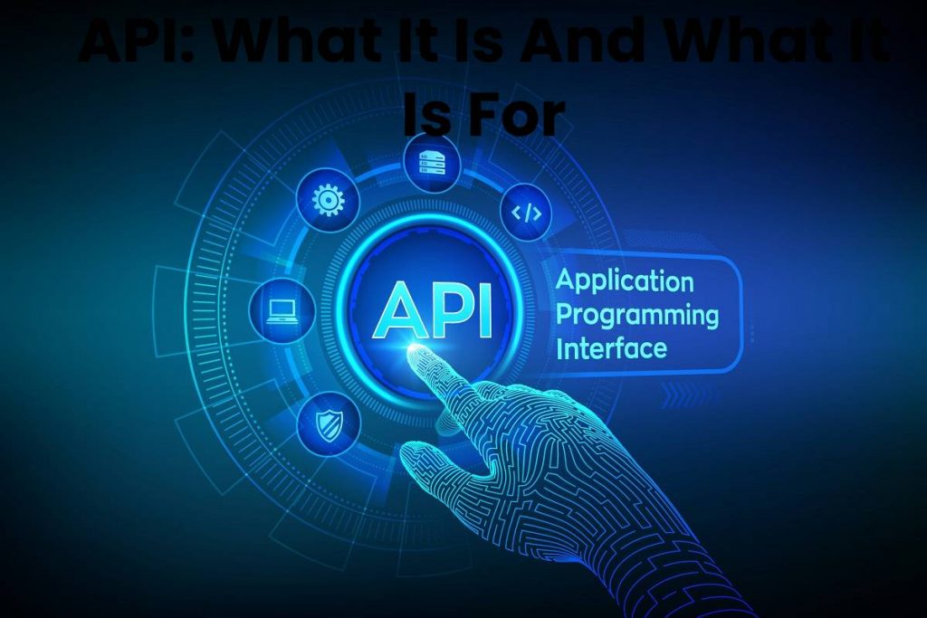 API_ What It Is And What It Is For