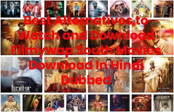 Best Alternatives to Watch and Download Filmywap South Movies Download In Hindi Dubbed