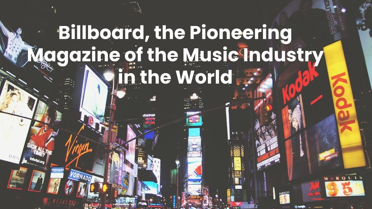Billboard, the Pioneering Magazine of the Music Industry in the World
