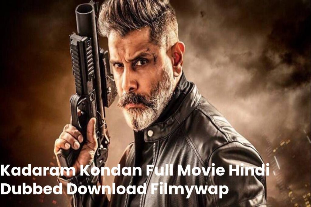 Kadaram Kondan Full Movie Hindi Dubbed Download Filmywap