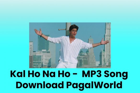 Kal Ho Na Ho - MP3 Song Download PagalWorld