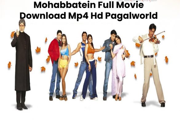 Mohabbatein Full Movie Download Mp4 Hd Pagalworld