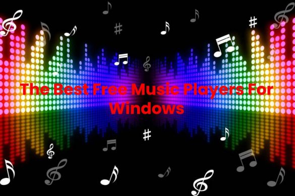 The Best Free Music Players For Windows