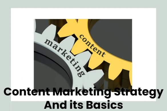 Content Marketing Strategy And its Basics
