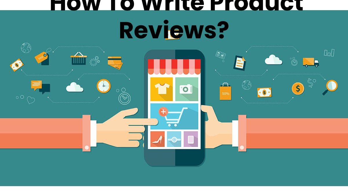 How To Write Product Reviews?