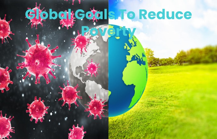 Global Goals To Reduce Poverty