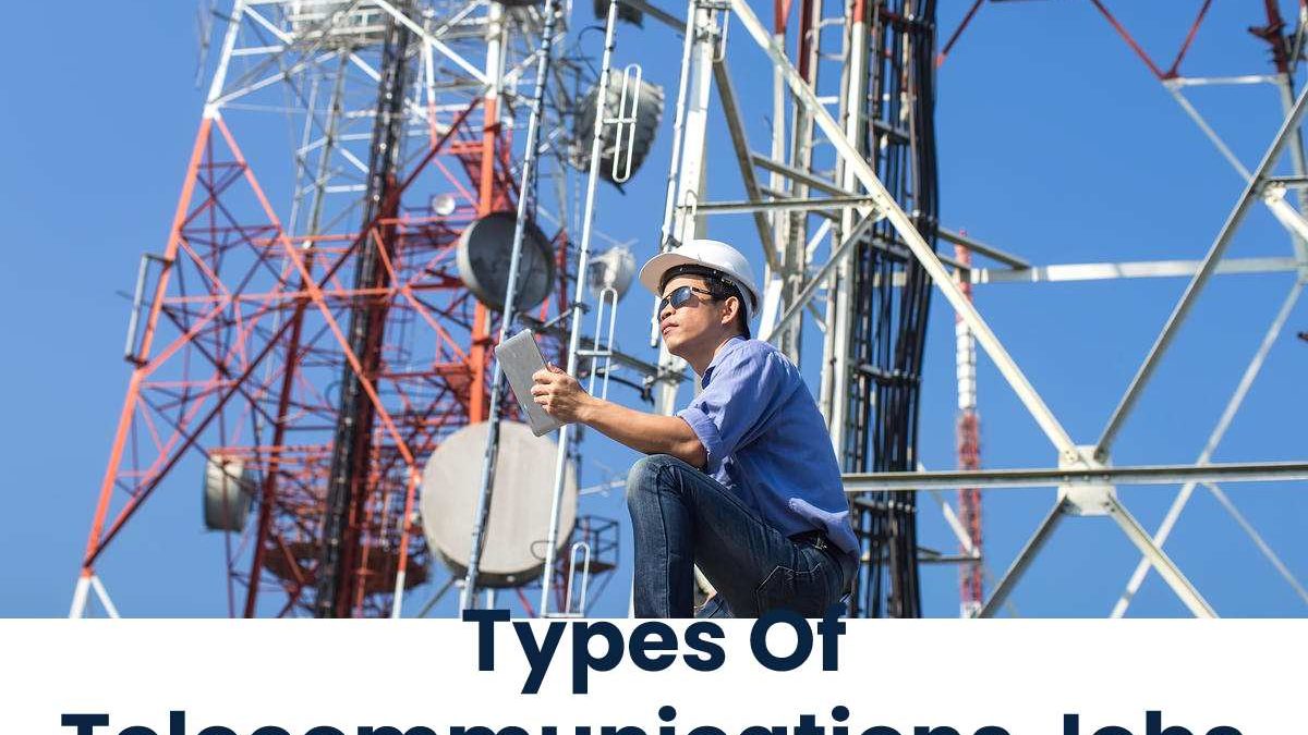 Types Of Telecommunications Jobs