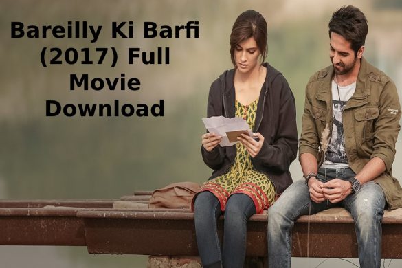Bareilly Ki Barfi (2017) Full Movie Download