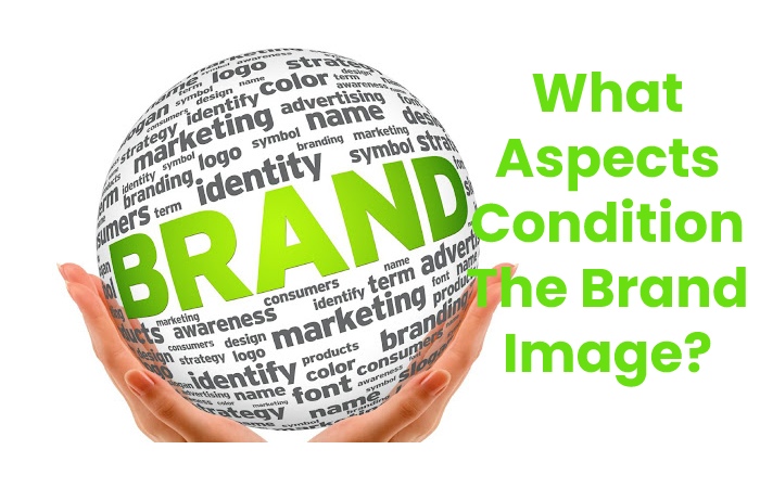 What Aspects Condition The Brand Image?