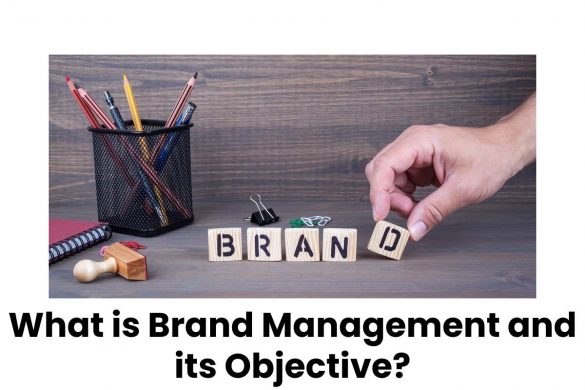 What is Brand Management and its Objective?