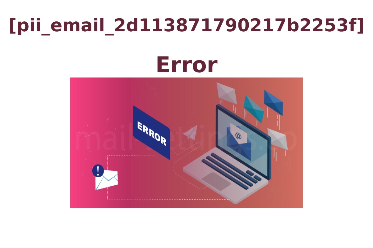 [pii_email_2d113871790217b2253f] Error