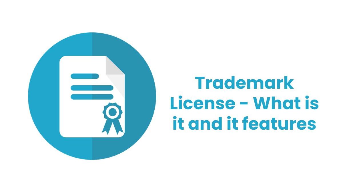 Trademark License – What is it and it features