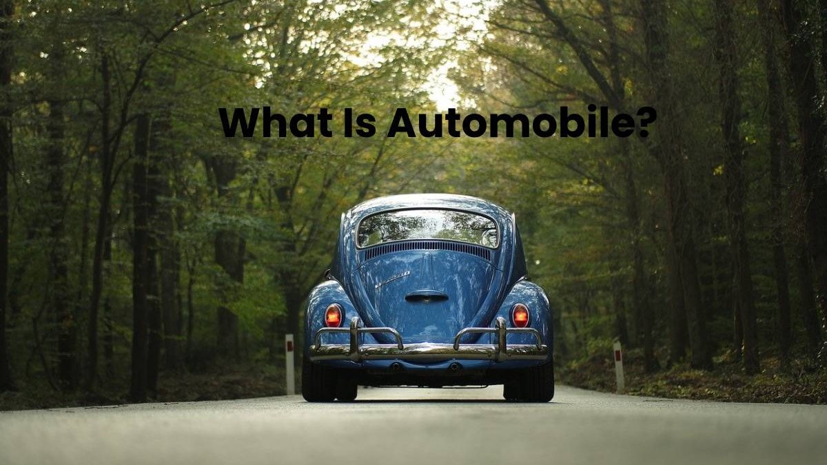What Is Automobile?