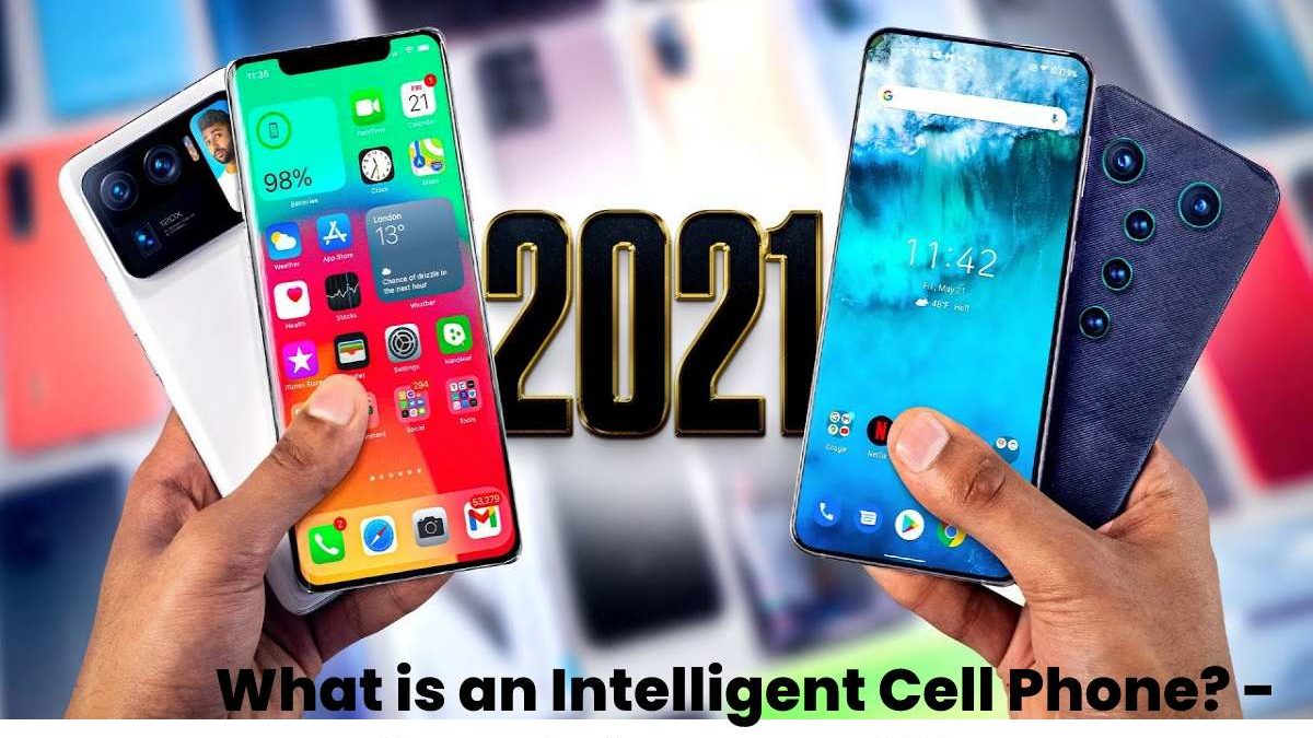 What is an Intelligent Cell Phone? – Smartphone and More