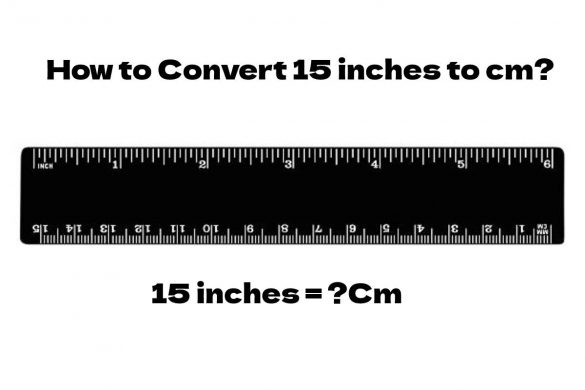 15 inches to cm