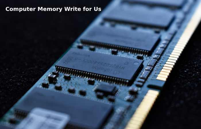 Computer Memory Write for Us
