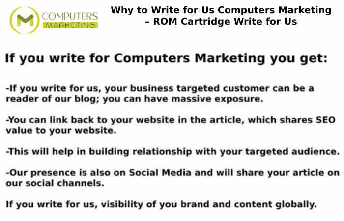 Why to Write for Us Computers Marketing – ROM Cartridge Write for Us