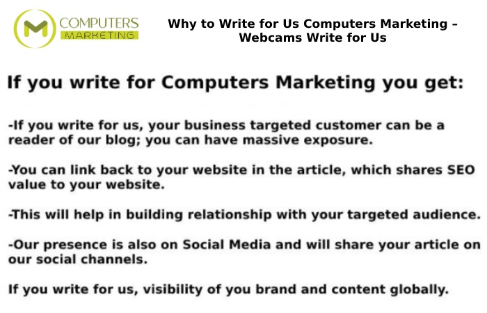 Why to Write for Us Computers Marketing – Webcams Write for Us