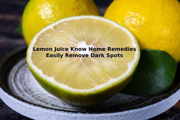 wellhealthorganic.com:lemWellhealthorganic.com:lemon-juice-know-home-remedies-easily-remove-dark-spotson-juice-know-home-remedies-easily-remove-dark-spots