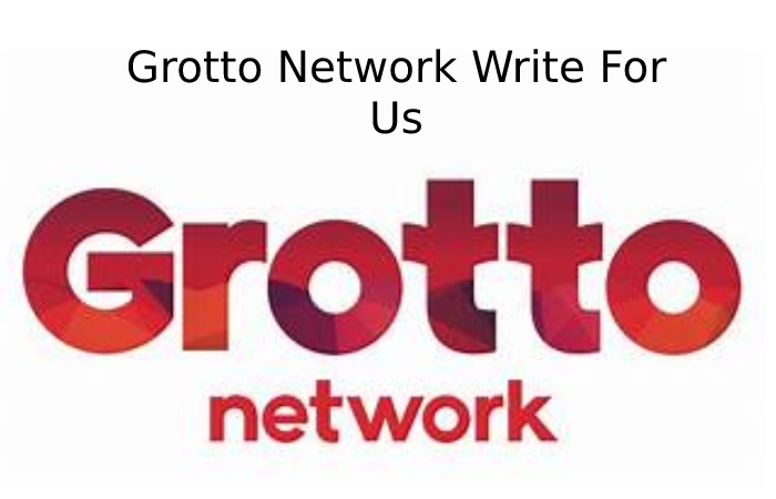 Grotto Network Write For Us