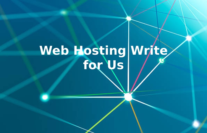 Web Hosting Write For Us