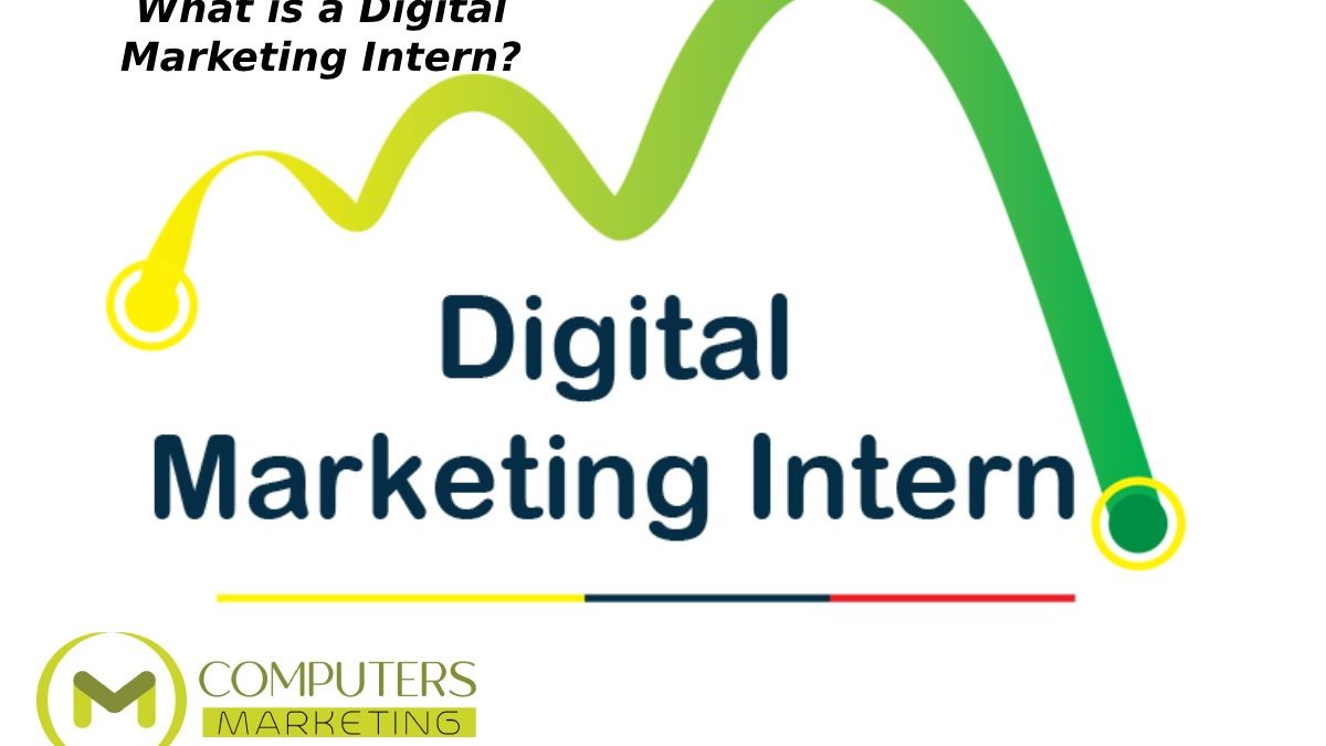 What is a Digital Marketing Intern?