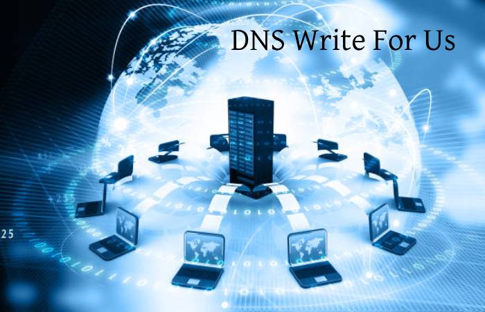 DNS Write For Us 