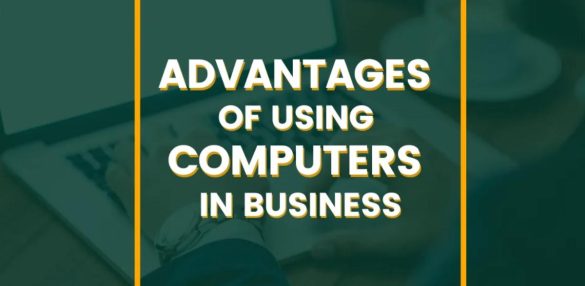 What Is The Advantages Of Computers In Business?