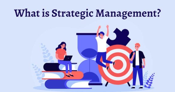 What Is Strategic Management