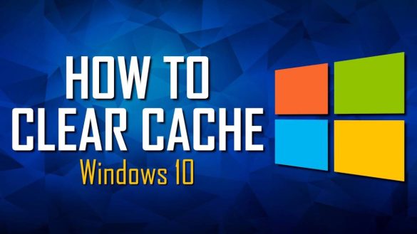 Clear Cache Windows 10
