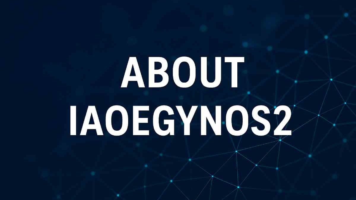 About IAOEGYNOS2: Dive Into the Next-Generation