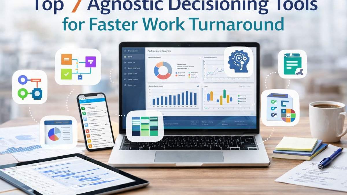 Top 7 Agnostic Decisioning Tools for Faster Work Turnaround